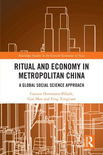Feng Xingyuan, Guo Man, Carsten Herrmann-Pillath - Ritual and Economy in Metropolitan China, E-bok
