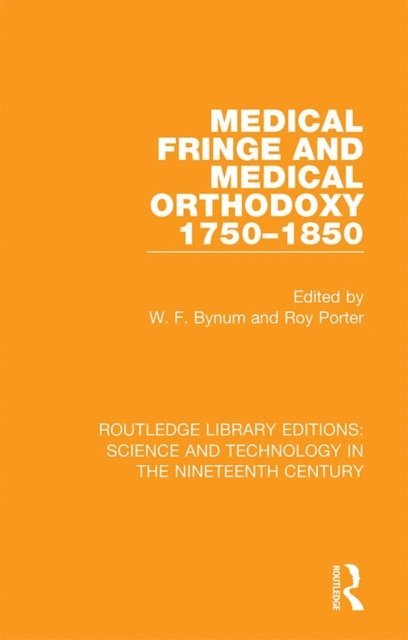 Roy Porter, W. F. Bynum - Medical Fringe and Medical Orthodoxy 1750-1850, E-bok