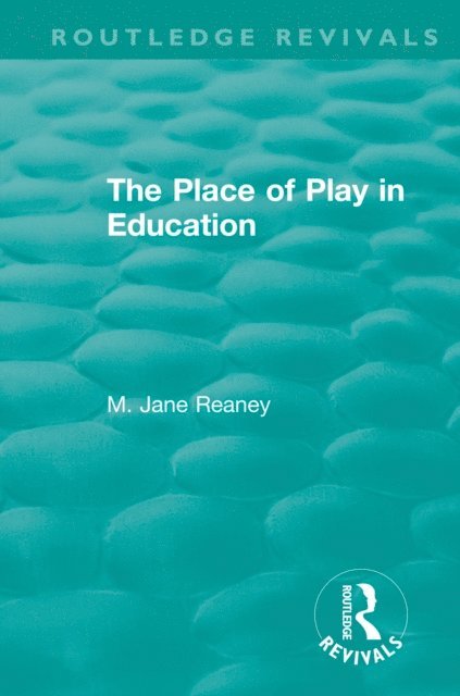 M. Jane Reaney - Place of Play in Education, E-bok. Tillgänglighet: Lägg i varukorg