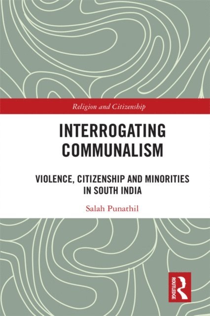 Salah Punathil - Interrogating Communalism, E-bok