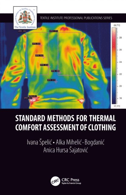 Anica Hursa Sajatovic, Alka Mihelic-Bogdanic, Ivana Spelic - Standard Methods for Thermal Comfort Assessment of Clothing, E-bok