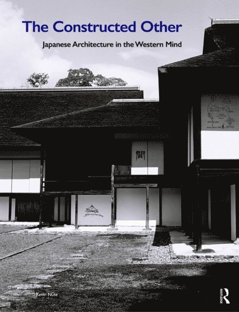Kevin Nute - Constructed Other: Japanese Architecture in the Western Mind, E-bok. Tillgänglighet: Lägg i varukorg
