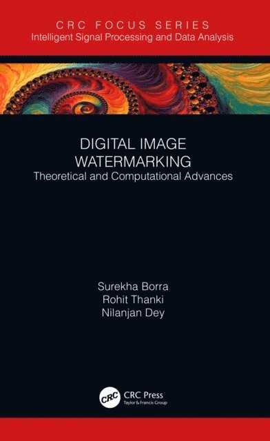 Nilanjan Dey, Rohit Thanki, Surekha Borra - Digital Image Watermarking, E-bok