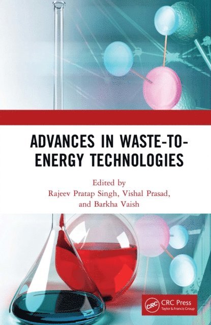 Barkha Vaish, Vishal Prasad, Rajeev Singh - Advances in Waste-to-Energy Technologies, E-bok