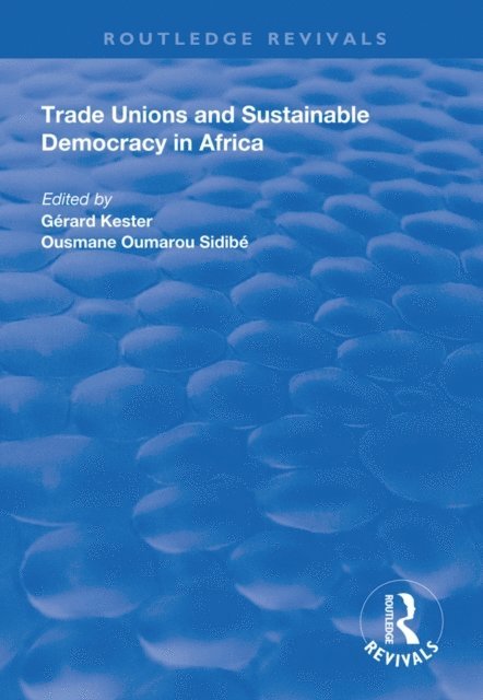 Ousmane Oumarou Sidibe, Gerard Kester - Trade Unions and Sustainable Democracy in Africa, E-bok