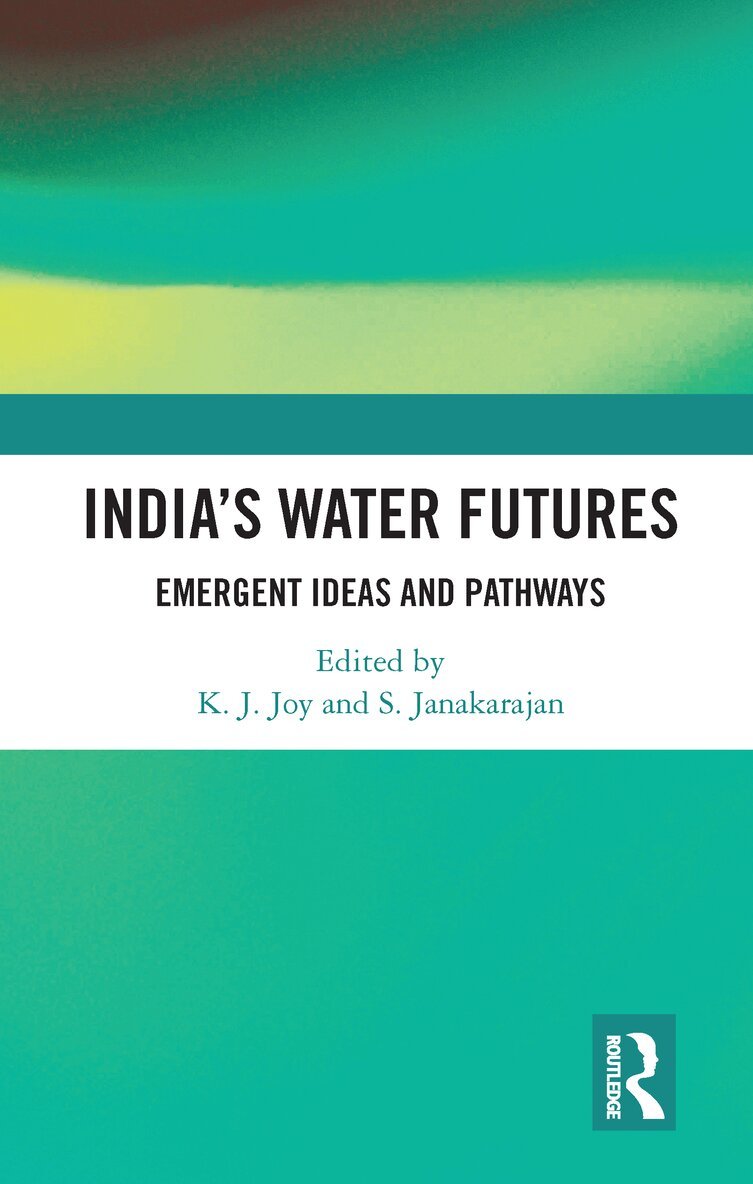 K. J. Joy, S. Janakarajan - India’s Water Futures, E-bok