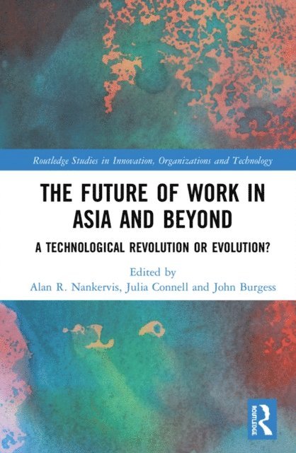 John Burgess, Julia Connell, Alan R. Nankervis - Future of Work in Asia and Beyond, E-bok