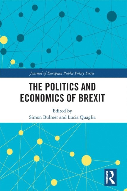 Lucia Quaglia, Simon Bulmer - Politics and Economics of Brexit, E-bok