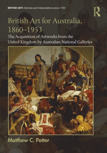 Matthew C. Potter - British Art for Australia, 1860-1953, E-bok