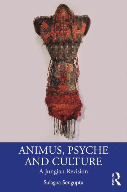 Sulagna Sengupta - Animus, Psyche and Culture, E-bok. Tillgänglighet: Lägg i varukorg