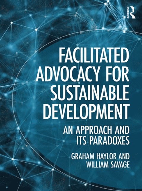 William Savage, Graham Haylor - Facilitated Advocacy for Sustainable Development, E-bok