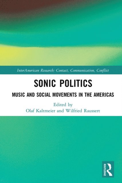 Wilfried Raussert, Olaf Kaltmeier - Sonic Politics, E-bok
