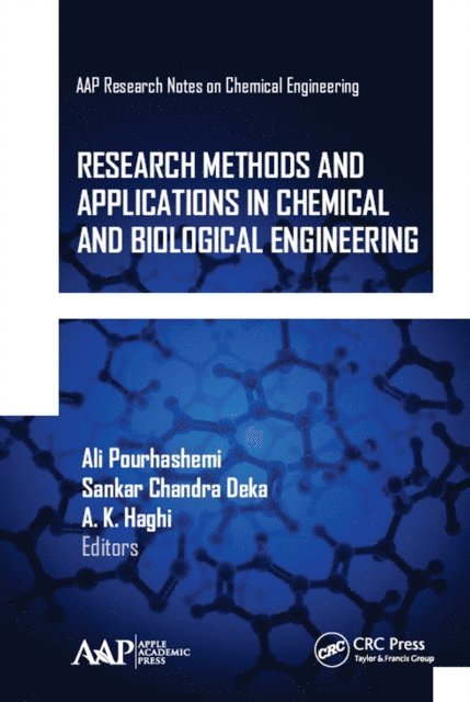 A. K. Haghi, Sankar Chandra Deka, Ali Pourhashemi - Research Methods and Applications in Chemical and Biological Engineering, E-bok