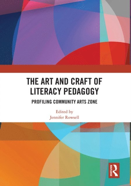 Jennifer Rowsell - Art and Craft of Literacy Pedagogy, E-bok