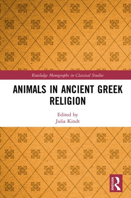Julia Kindt - Animals in Ancient Greek Religion, E-bok