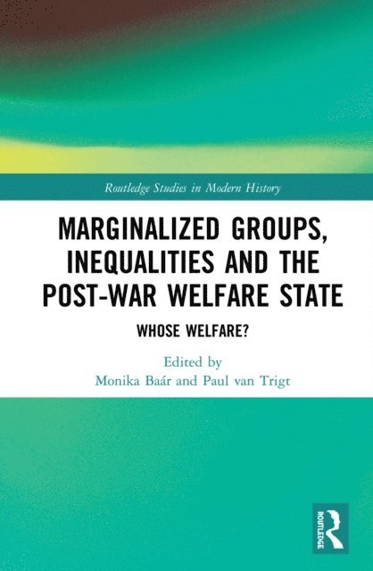 Paul van Trigt, Monika BaA!r - Marginalized Groups, Inequalities and the Post-War Welfare State, E-bok