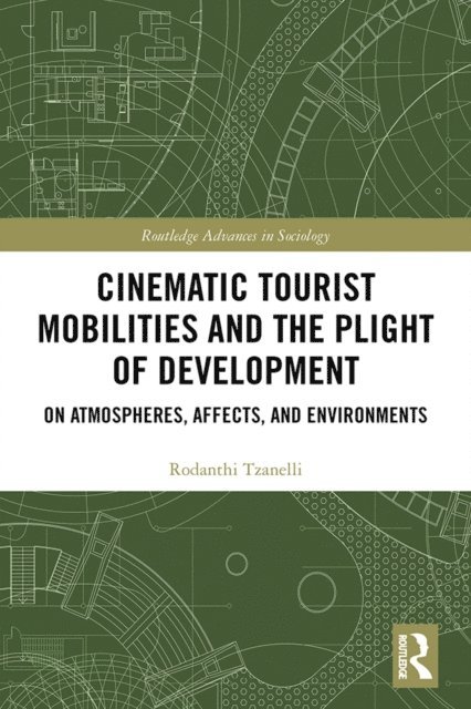Rodanthi Tzanelli - Cinematic Tourist Mobilities and the Plight of Development, E-bok