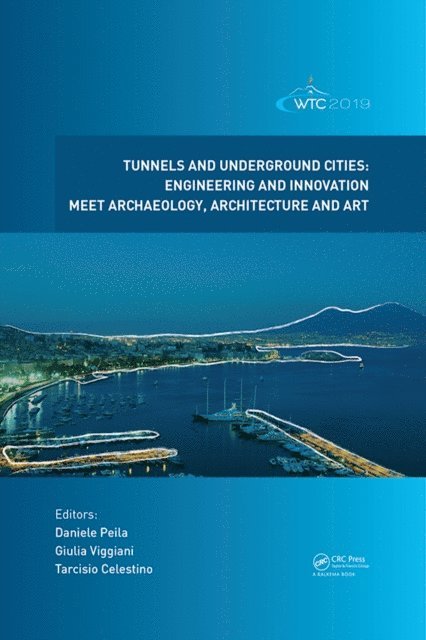 Tarcisio Celestino, Giulia Viggiani, Daniele Peila - Tunnels and Underground Cities. Engineering and Innovation Meet Archaeology, Architecture and Art, E-bok
