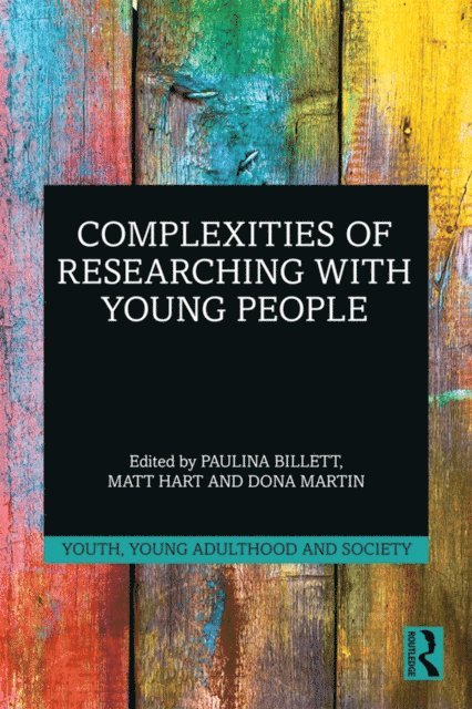 Dona Martin, Matt Hart, Paulina Billett - Complexities of Researching with Young People, E-bok