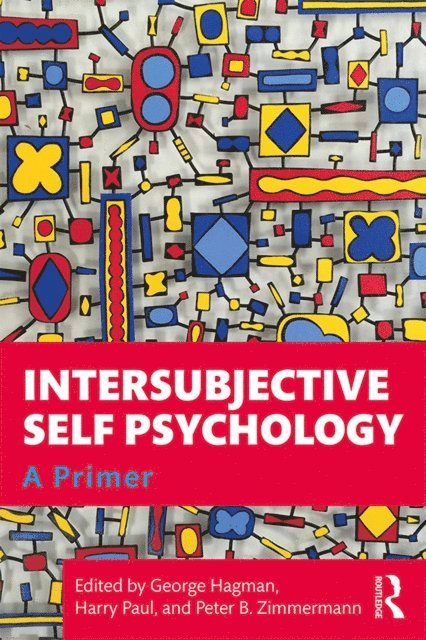 Peter B. Zimmermann, Harry Paul, George Hagman - Intersubjective Self Psychology, E-bok