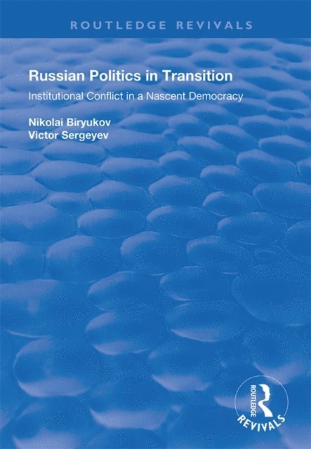 Victor Sergeyev, Nikolai Biryukov - Russian Politics in Transition, E-bok