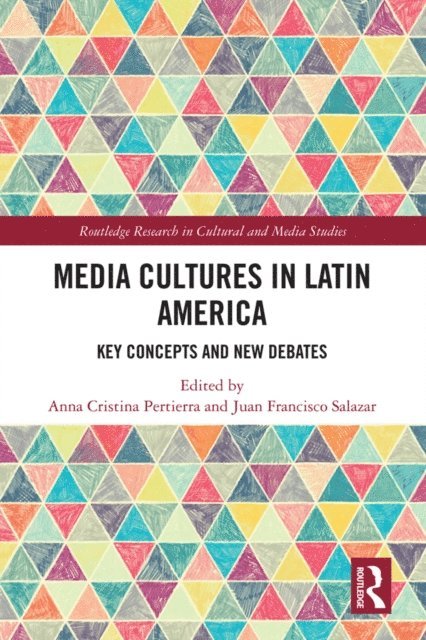 Juan Francisco Salazar, Anna Cristina Pertierra - Media Cultures in Latin America, E-bok
