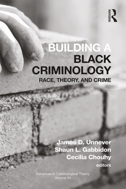 Cecilia Chouhy, Shaun L. Gabbidon, James D. Unnever - Building a Black Criminology, Volume 24, E-bok