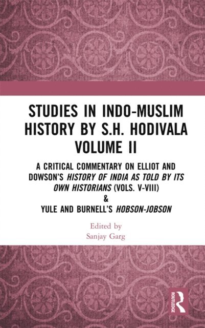 Sanjay Garg - Studies in Indo-Muslim History by S.H. Hodivala Volume II, E-bok