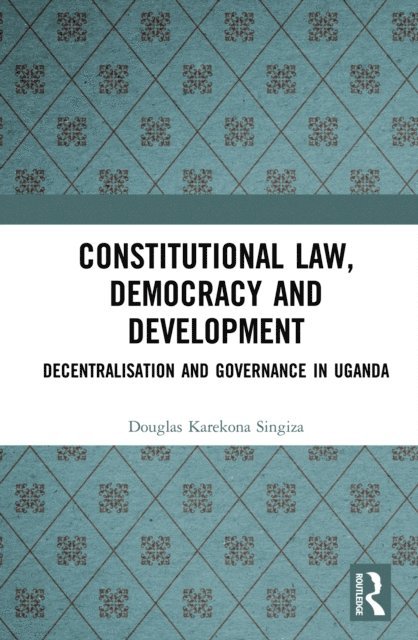 Douglas Karekona Singiza - Constitutional Law, Democracy and Development, E-bok. Tillgänglighet: Lägg i varukorg