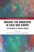 Margins for Manoeuvre in Cold War Europe
