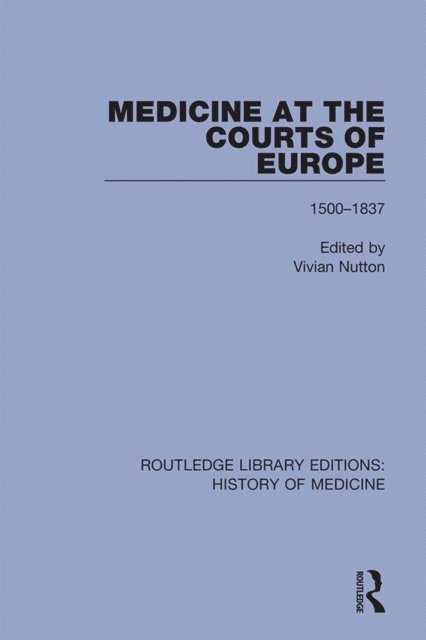 Vivian Nutton - Medicine at the Courts of Europe, E-bok
