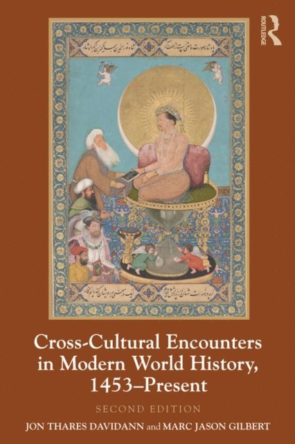 Marc Jason Gilbert, Jon Davidann - Cross-Cultural Encounters in Modern World History, 1453-Present, E-bok