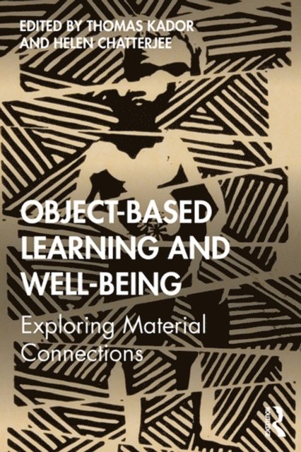 Helen Chatterjee, Thomas Kador - Object-Based Learning and Well-Being, E-bok