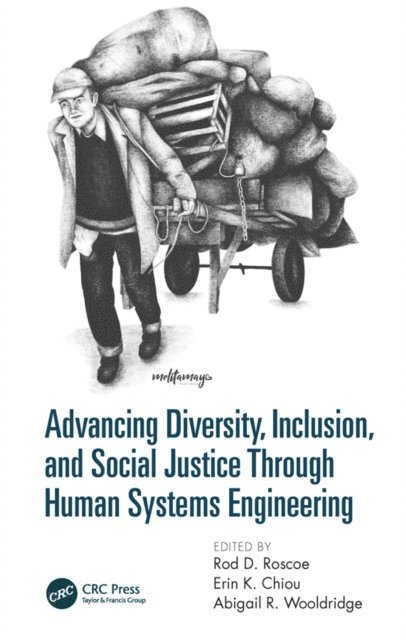 Abigail R. Wooldridge, Erin K. Chiou, Rod D. Roscoe - Advancing Diversity, Inclusion, and Social Justice Through Human Systems Engineering, E-bok