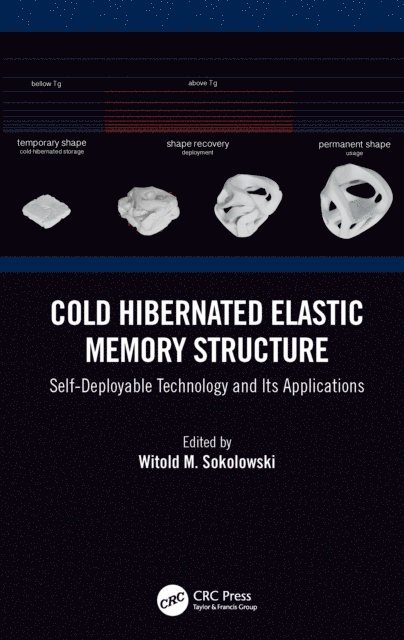 Witold M. Sokolowski - Cold Hibernated Elastic Memory Structure, E-bok