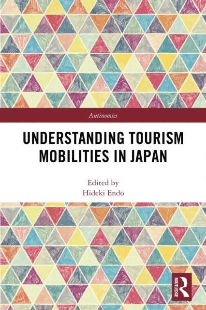 Hideki Endo - Understanding Tourism Mobilities in Japan, E-bok