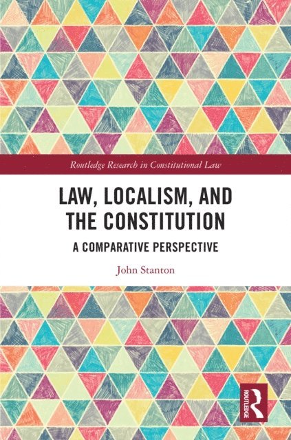 John Stanton - Law, Localism, and the Constitution, E-bok