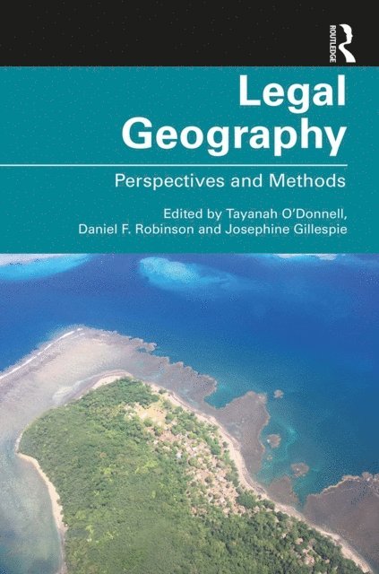 Josephine Gillespie, Daniel F. Robinson, Tayanah O'Donnell - Legal Geography, E-bok