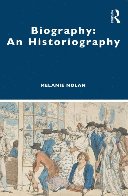 Melanie Nolan - Biography: An Historiography, E-bok