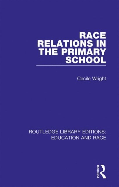 Cecile Wright - Race Relations in the Primary School, E-bok