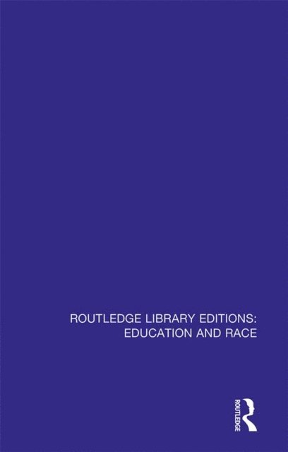 Various Authors - Routledge Library Editions: Education and Race, E-bok