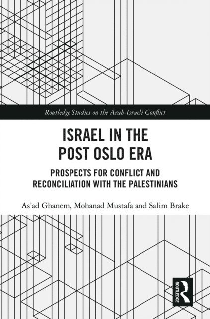Salim Brake, Mohanad Mustafa, As'ad Ghanem - Israel in the Post Oslo Era, E-bok