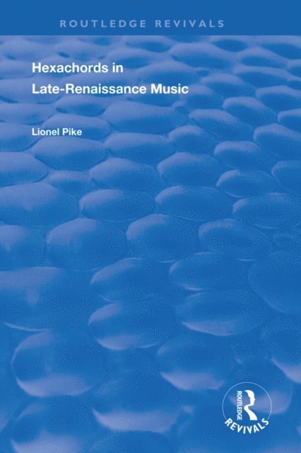 Lionel Pike - Hexachords in Late-Renaissance Music, E-bok