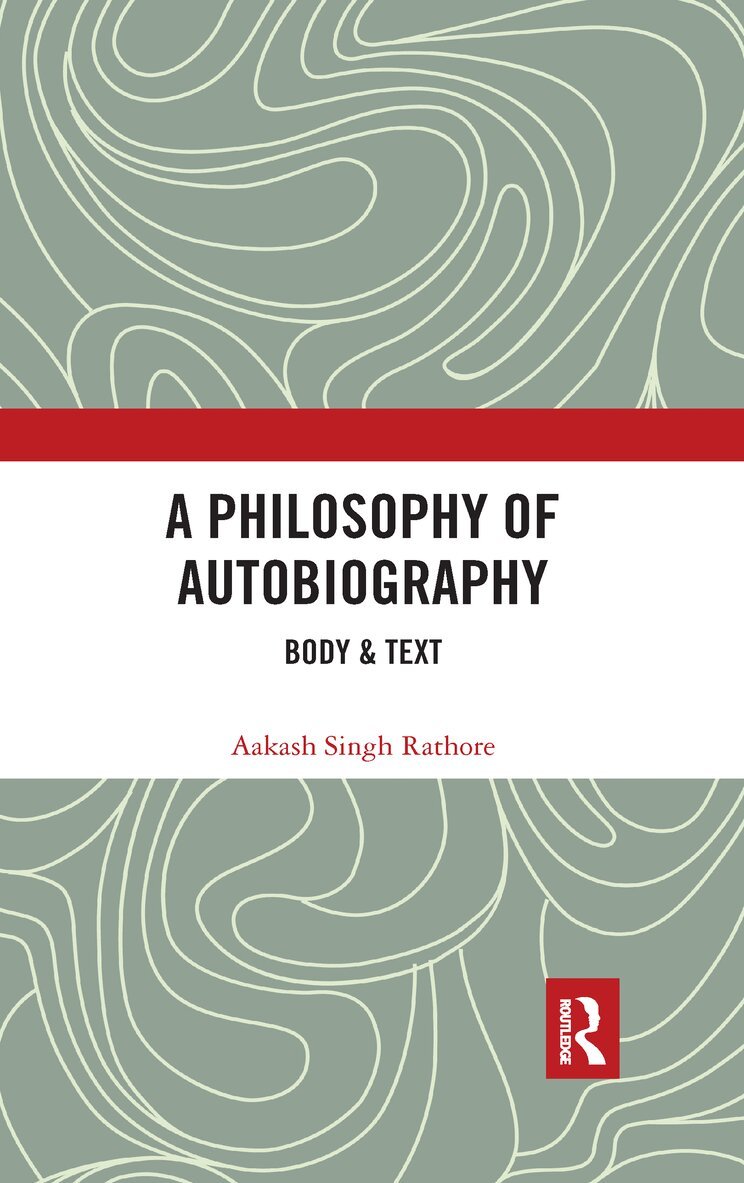 Aakash Singh Rathore - Philosophy of Autobiography, E-bok