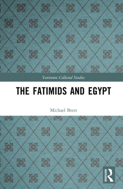 Michael Brett - Fatimids and Egypt, E-bok