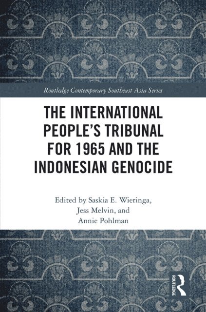 Annie Pohlman, Jess Melvin, Saskia Wieringa - International People's Tribunal for 1965 and the Indonesian Genocide, E-bok