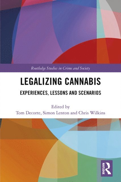 Chris Wilkins, Simon Lenton, Tom Decorte - Legalizing Cannabis, E-bok