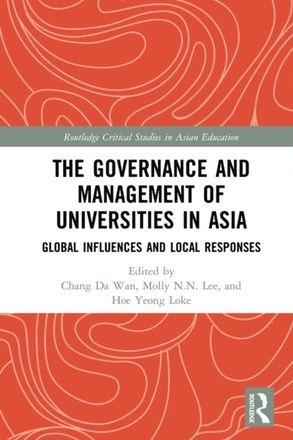 Hoe Yeong Loke, Molly N.N. Lee, Chang Da Wan - Governance and Management of Universities in Asia, E-bok
