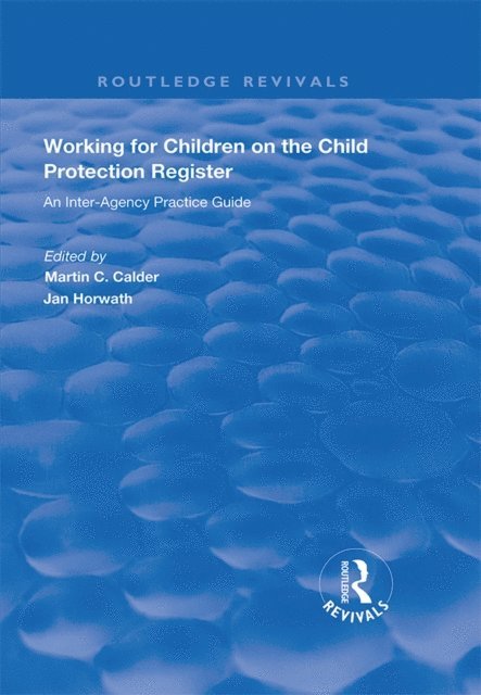 Jan Horwath, Martin C. Calder - Working for Children on the Child Protection Register, E-bok