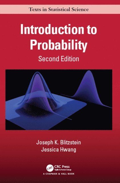 Jessica Hwang, Joseph K. Blitzstein - Introduction to Probability, Second Edition, E-bok